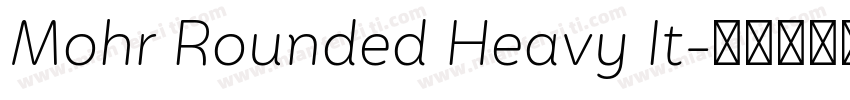 Mohr Rounded Heavy It字体转换